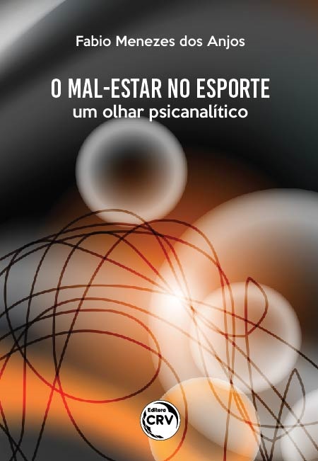 Capa do livro: O MAL-ESTAR NO ESPORTE: <br>um olhar psicanalítico