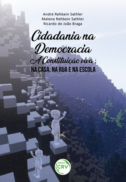 Capa do livro: CIDADANIA NA DEMOCRACIA – A CONSTITUIÇÃO VIVA:<br> na casa, na rua e na escola