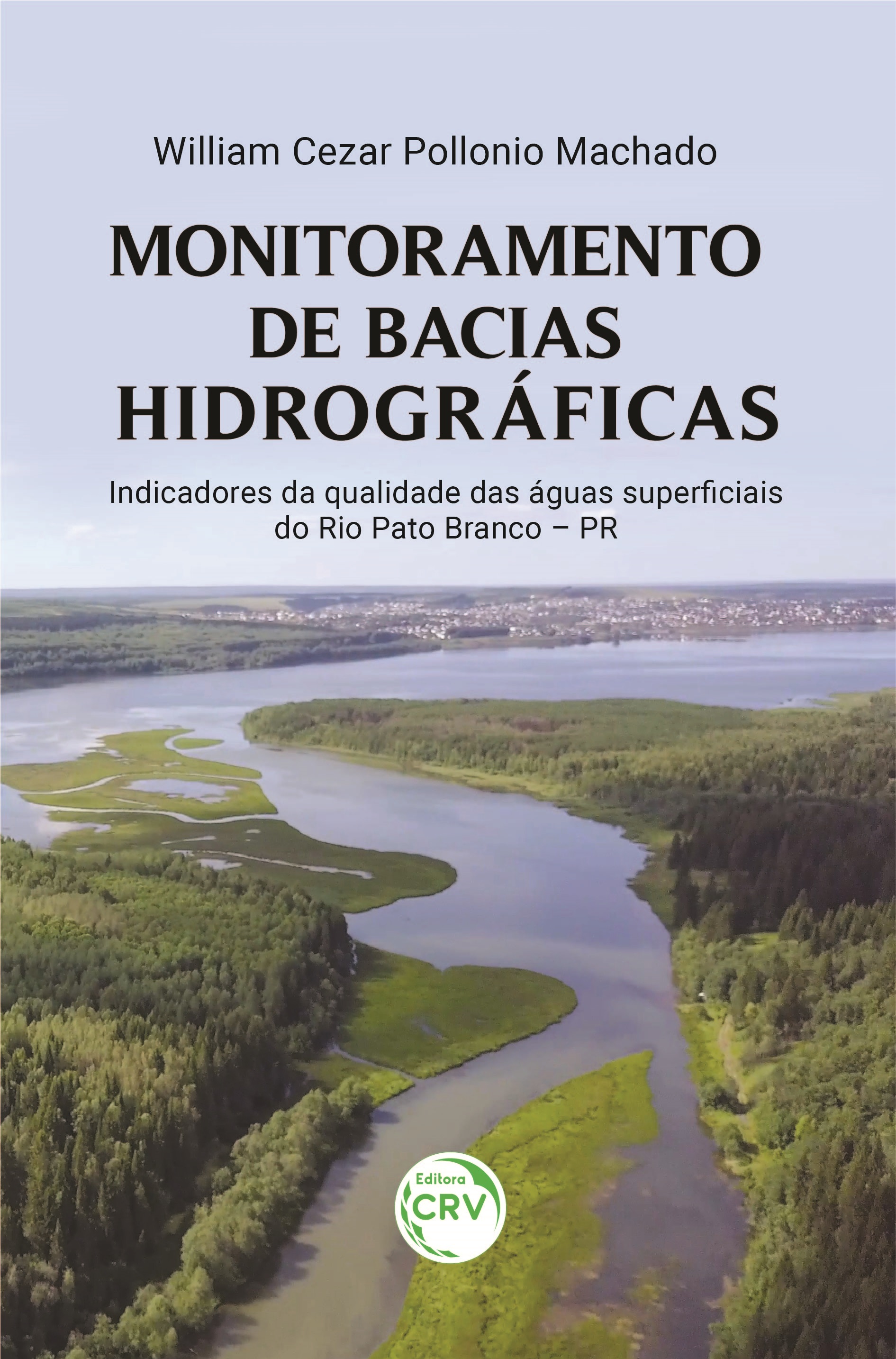 Capa do livro: MONITORAMENTO DE BACIAS HIDROGRÁFICAS: <br>indicadores da qualidade das águas superficiais do Rio Pato Branco – PR