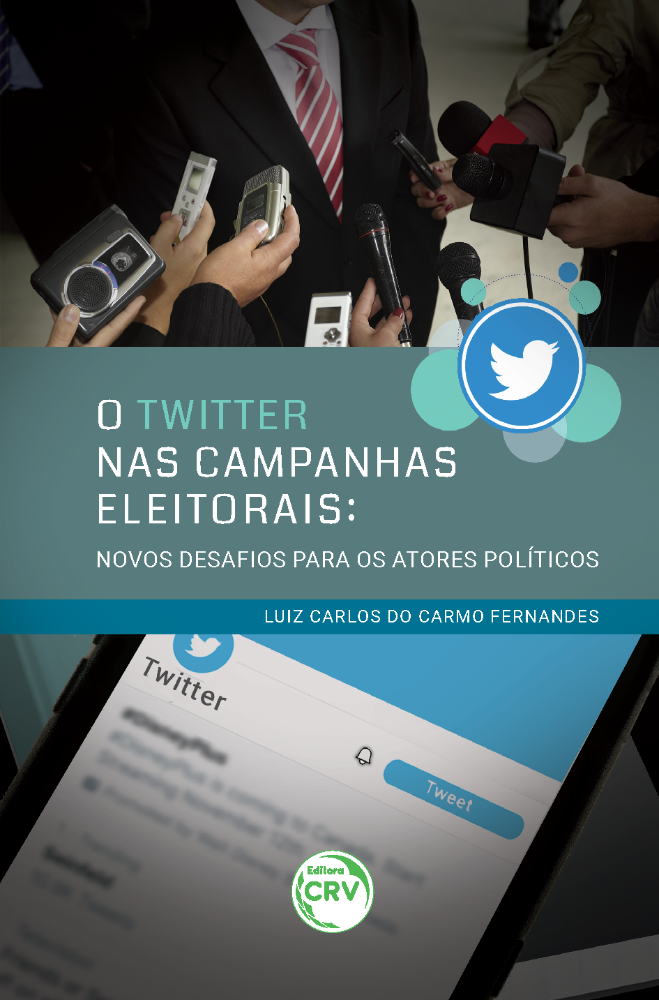 Capa do livro: O TWITTER NAS CAMPANHAS ELEITORAIS: <br>novos desafios para os atores políticos