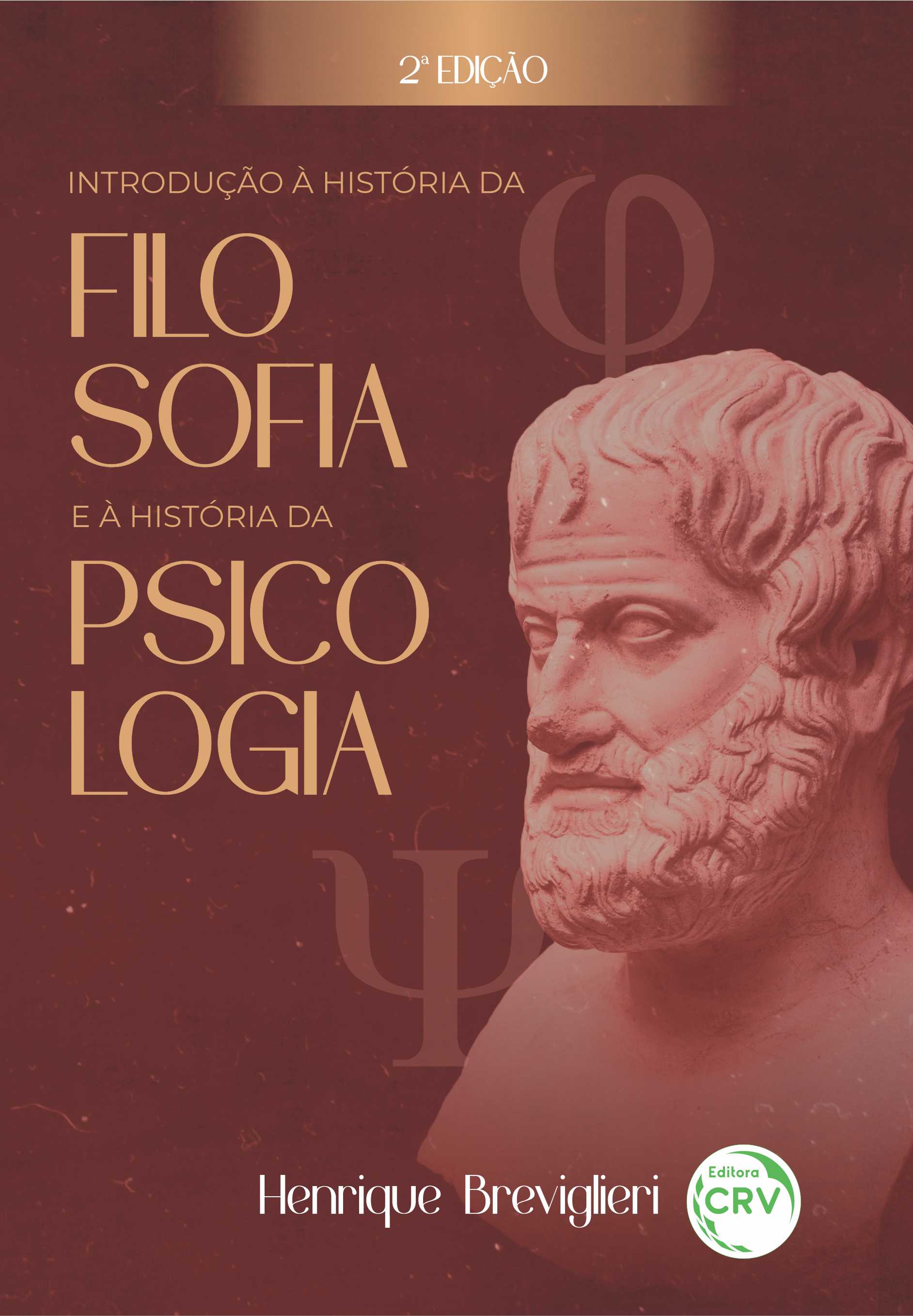 Capa do livro: INTRODUÇÃO À HISTÓRIA DA FILOSOFIA E À HISTÓRIA DA PSICOLOGIA<br><a href=https://editoracrv.com.br/produtos/detalhes/36221-CRV>VER 3ª EDIÇÃO</a>  