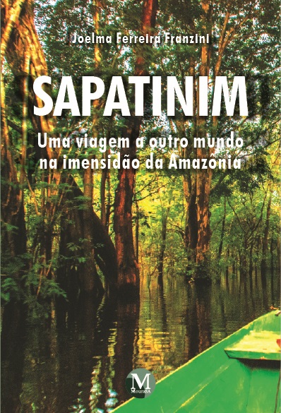 Capa do livro: SAPATINIM <br> UMA VIAGEM A OUTRO MUNDO NA IMENSIDÃO DA AMAZÔNIA