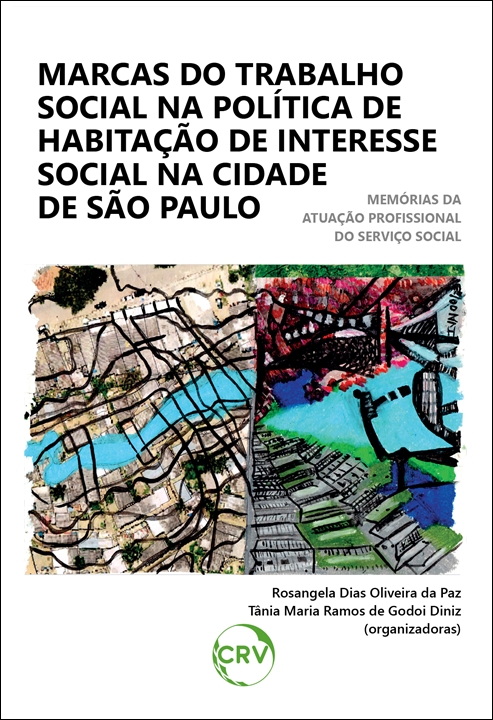 Capa do livro: MARCAS DO TRABALHO SOCIAL NA POLÍTICA DE HABITAÇÃO DE INTERESSE SOCIAL NA  CIDADE DE SÃO PAULO:<BR>Memórias da atuação profissional do serviço social