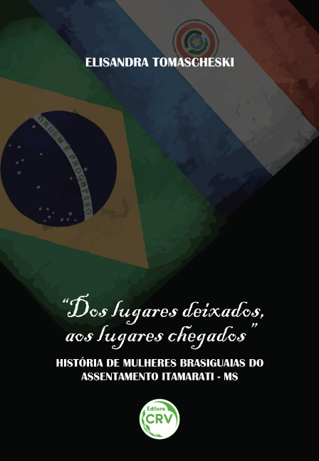 Capa do livro: “DOS LUGARES DEIXADOS, AOS LUGARES CHEGADOS”<br> Histórias de mulheres brasiguaias do assentamento Itamarati – MS