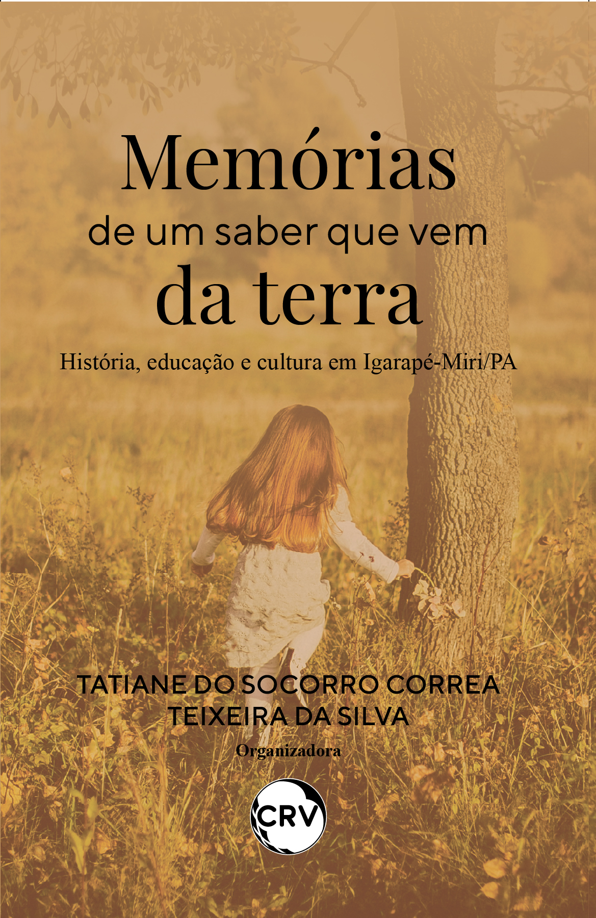 Capa do livro: Memórias de um saber que vem da terra: <br>História, Educação e Cultura em Igarapé-Miri/PA