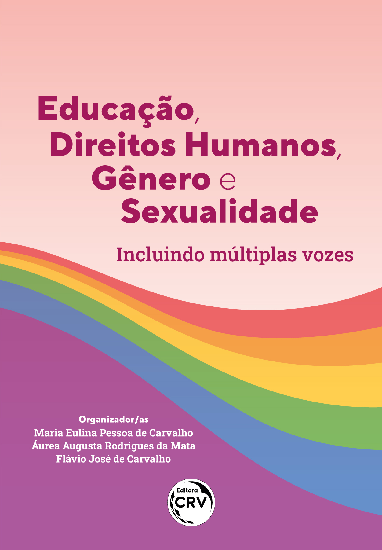 Capa do livro: EDUCAÇÃO, DIREITOS HUMANOS, GÊNERO E SEXUALIDADE <br>Inlcuindo multiplas vozes