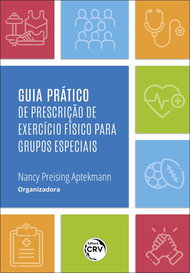 Capa do livro: GUIA PRÁTICO DE PRESCRIÇÃO DE EXERCÍCIO FÍSICO PARA GRUPOS ESPECIAIS
