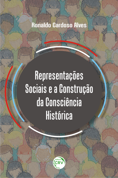Capa do livro: REPRESENTAÇÕES SOCIAIS E A CONSTRUÇÃO DA CONSCIÊNCIA HISTÓRICA