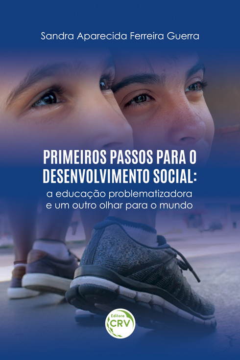 Capa do livro: PRIMEIROS PASSOS PARA O DESENVOLVIMENTO SOCIAL:<BR> a educação problematizadora e um outro olhar para o mundo