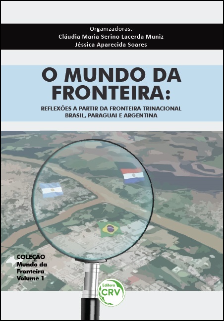 Capa do livro: O MUNDO DA FRONTEIRA: <br> reflexões a partir da fronteira trinacional: <br>Brasil, Paraguai e Argentina - Coleção Mundo da Fronteira Volume 1