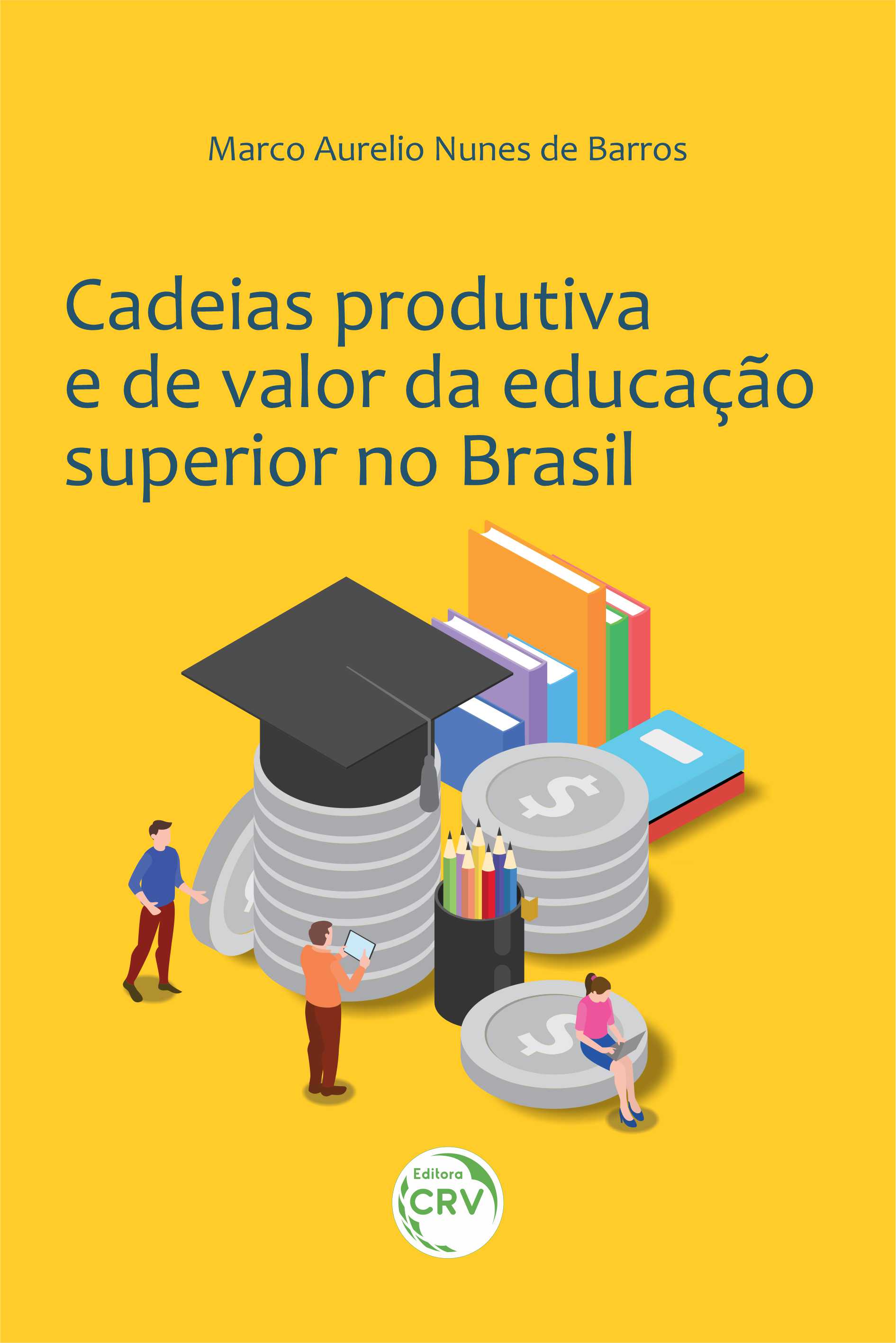 Capa do livro: CADEIAS PRODUTIVA E DE VALOR DA EDUCAÇÃO SUPERIOR NO BRASIL