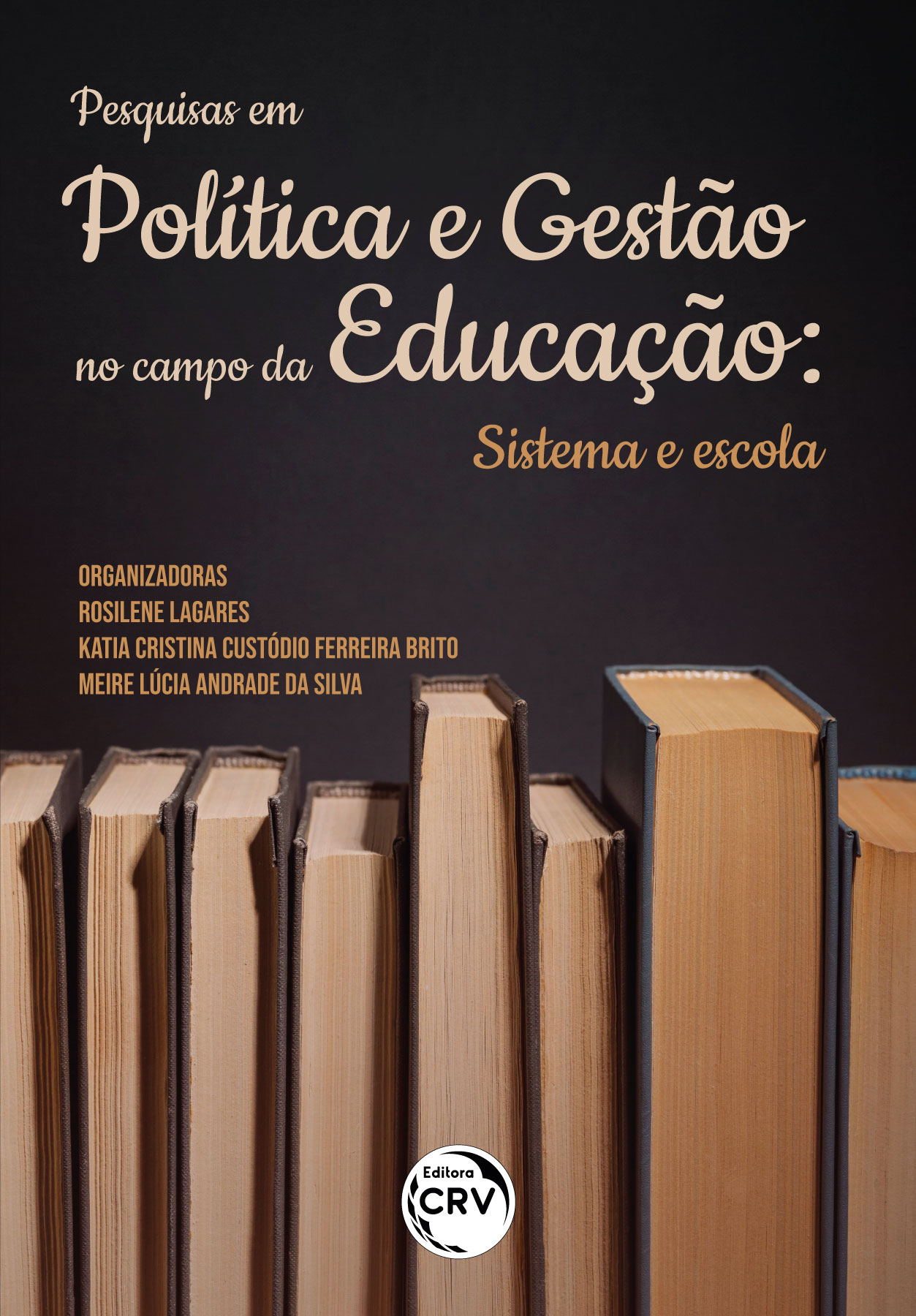 Capa do livro: PESQUISAS EM POLÍTICA E GESTÃO NO CAMPO DA EDUCAÇÃO<br>sistema e escola