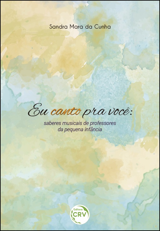 Capa do livro: EU CANTO PRA VOCÊ:<br>saberes musicais de professores da pequena infância