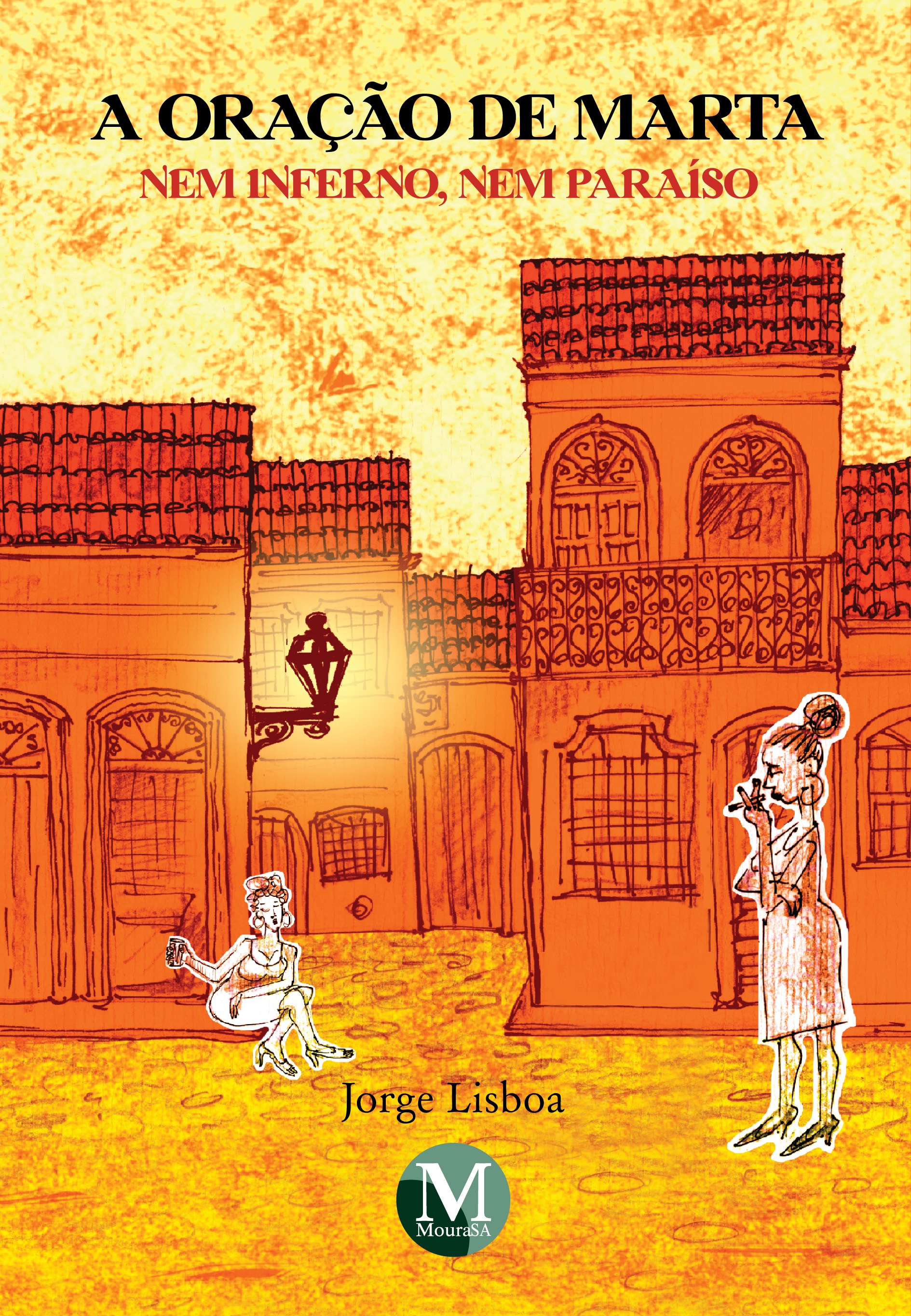 Capa do livro: A ORAÇÃO DE MARTA <br> Nem Inferno, nem Paraíso
