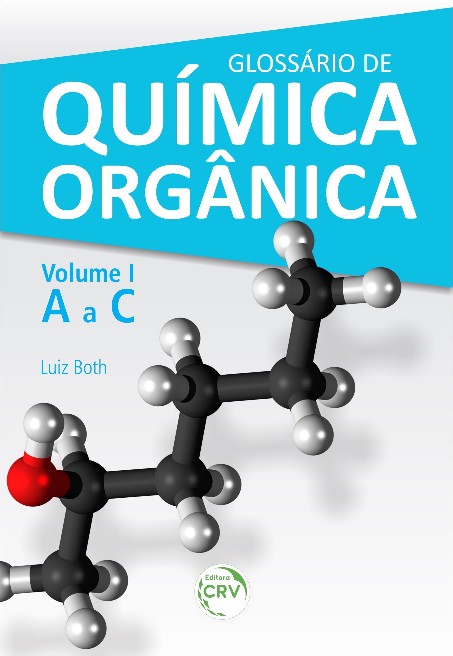 Capa do livro: GLOSSÁRIO DE QUÍMICA ORGÂNICA <br> Volume I (A a C)