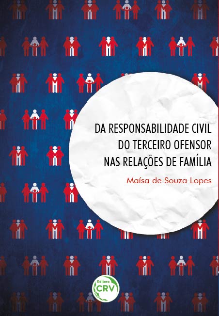 Capa do livro: DA RESPONSABILIDADE CIVIL DO TERCEIRO OFENSOR NAS RELAÇÕES DE FAMÍLIA