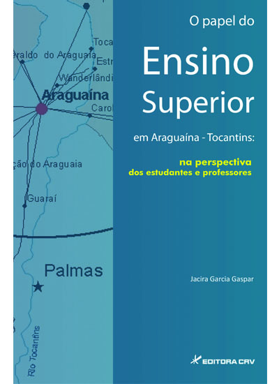 Capa do livro: O PAPEL DO ENSINO SUPERIOR EM ARAGUAÍNA/TOCANTINS:<BR>na perspectiva dos estudantes e professores