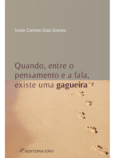 Capa do livro: QUANDO, ENTRE O PENSAMENTO E A FALA, EXISTE UMA GAGUEIRA