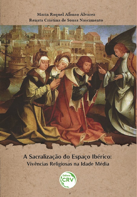 Capa do livro: A SACRALIZAÇÃO DO ESPAÇO IBÉRICO: <br>Vivências religiosas na Idade Média