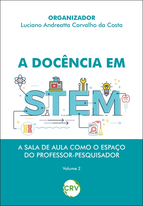 Capa do livro: A DOCÊNCIA EM STEM:<BR> A sala de aula como o espaço do professor-pesquisador - Vol. ll