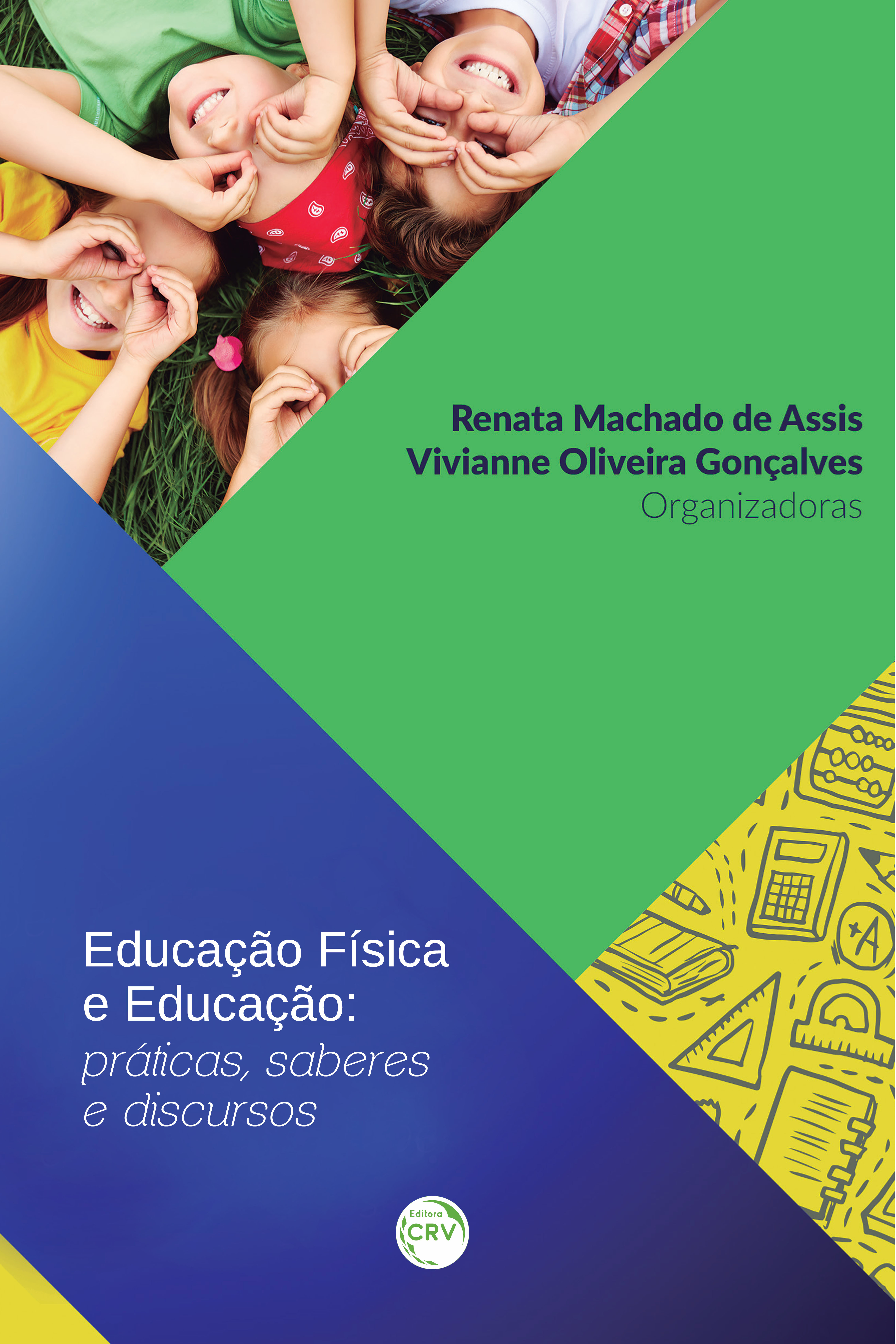 Capa do livro: EDUCAÇÃO FÍSICA E EDUCAÇÃO:<br>práticas, saberes e discursos