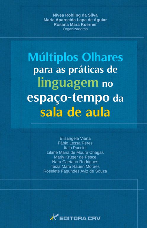 Capa do livro: MÚLTIPLOS OLHARES PARA AS PRÁTICAS DE LINGUAGEM NO ESPAÇO-TEMPO DA SALA DE AULA