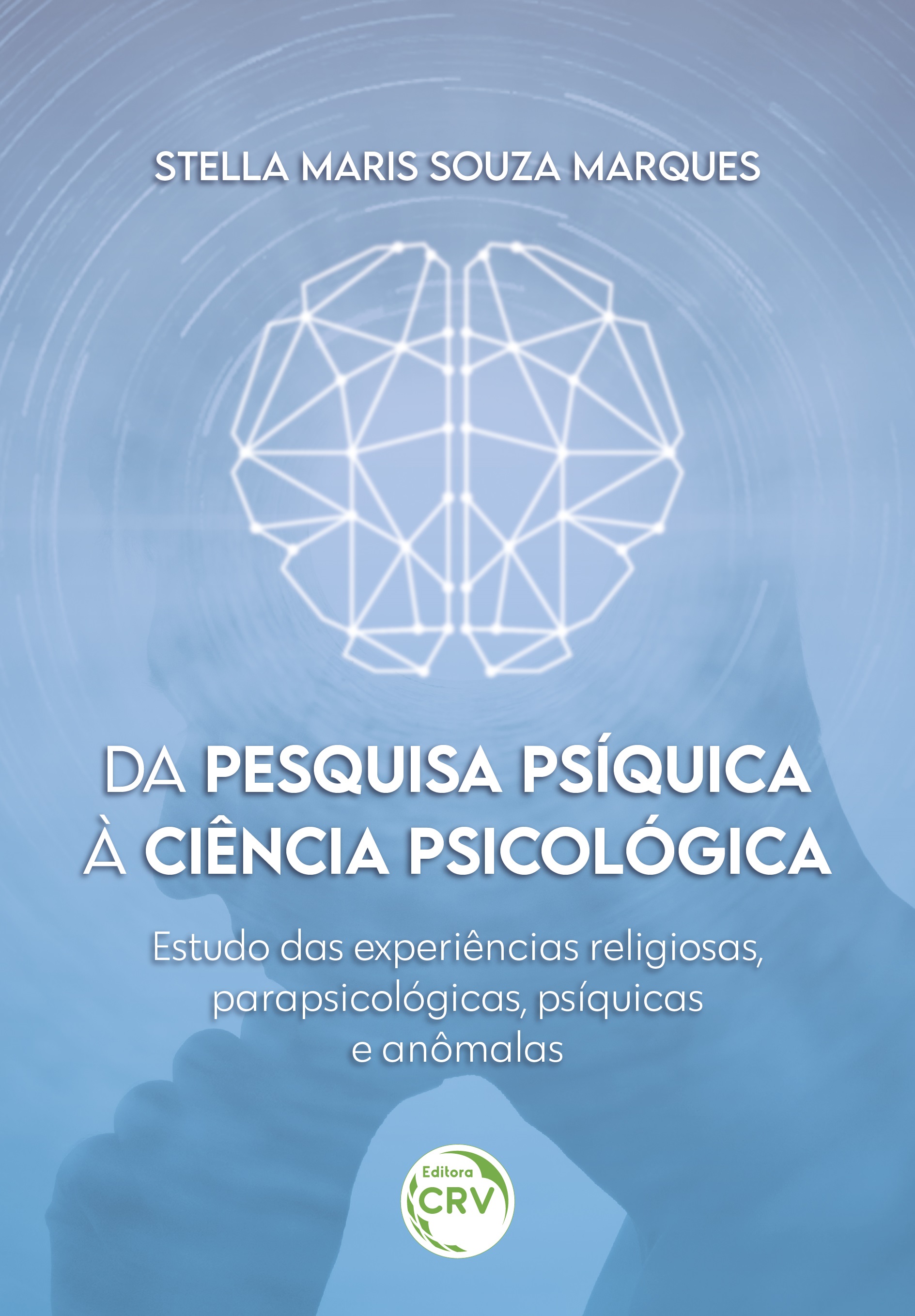 Capa do livro: DA PESQUISA PSÍQUICA À CIÊNCIA PSICOLÓGICA: <br>estudo das experiências religiosas, parapsicológicas, psíquicas e anômalas