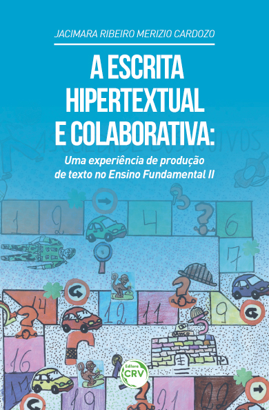 Capa do livro: A ESCRITA HIPERTEXTUAL E COLABORATIVA:<br> uma experiência de produção de texto no ensino fundamental II