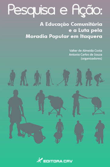 Capa do livro: PESQUISA E AÇÃO:<BR>a educação comunitária e a luta pela moradia popular em Itaquerai