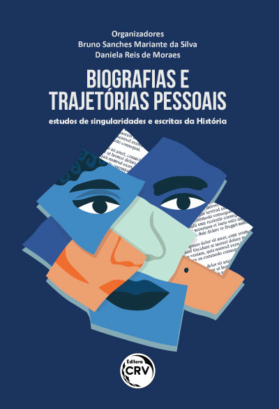 Capa do livro: BIOGRAFIAS E TRAJETÓRIAS PESSOAIS: <br>estudos de singularidades e escritas da História