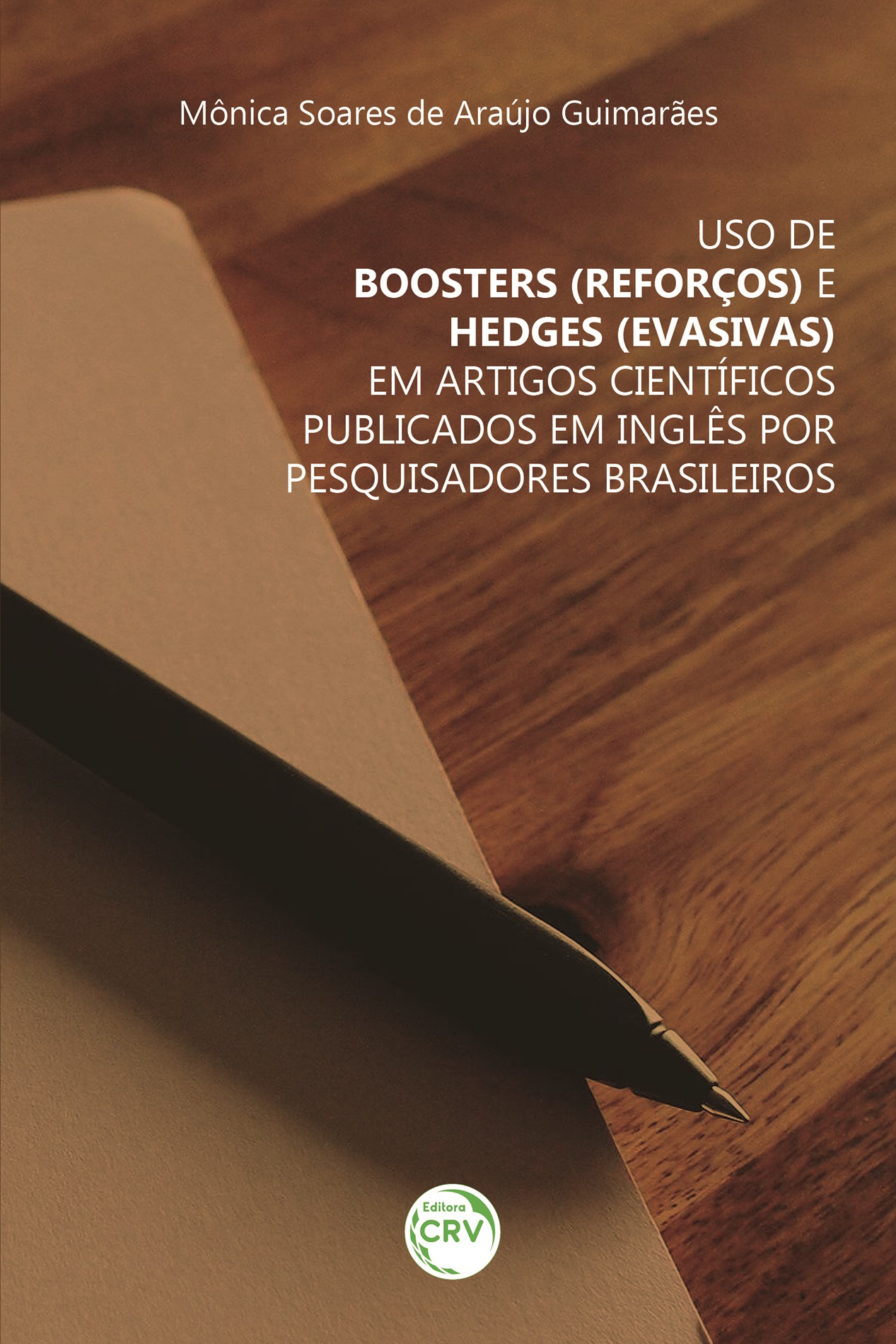 Capa do livro: USO DE BOOSTERS (REFORÇOS) E HEDGES (EVASIVAS) EM ARTIGOS CIENTÍFICOS PUBLICADOS EM INGLÊS POR PESQUISADORES BRASILEIROS