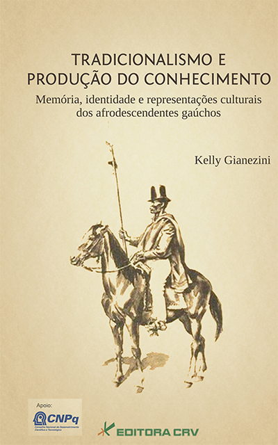 Capa do livro: TRADICIONALISMO E PRODUÇÃO DO CONHECIMENTO:<BR> memória, identidade e representações culturais dos afrodescendentes gaúchos