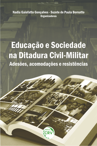 Capa do livro: EDUCAÇÃO E SOCIEDADE NA DITADURA CIVIL-MILITAR:<br> adesões, acomodações e resistências