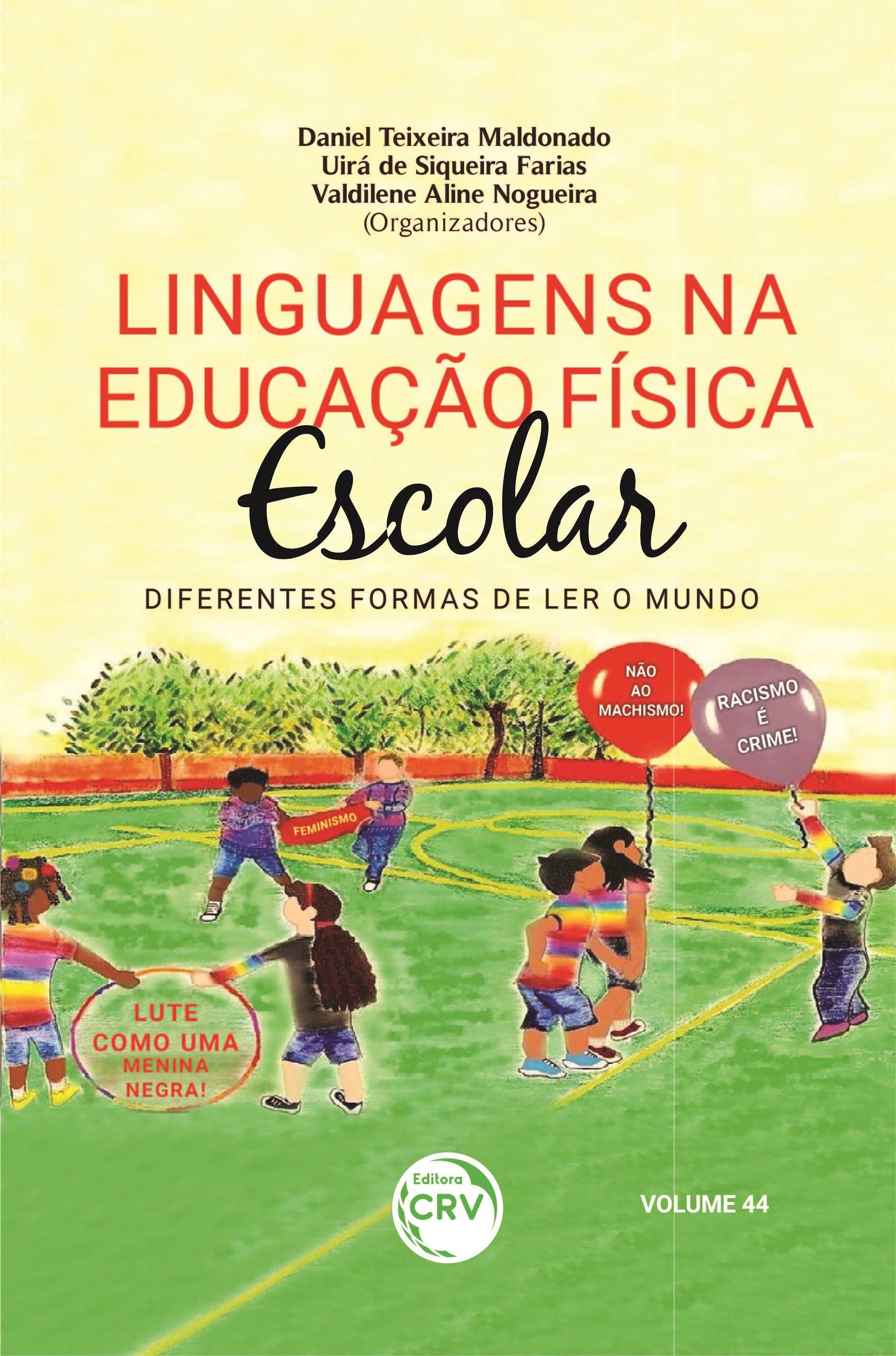 Capa do livro: LINGUAGENS NA EDUCAÇÃO FÍSICA ESCOLAR:<br> diferentes formas de ler o mundo <br> Volume 44