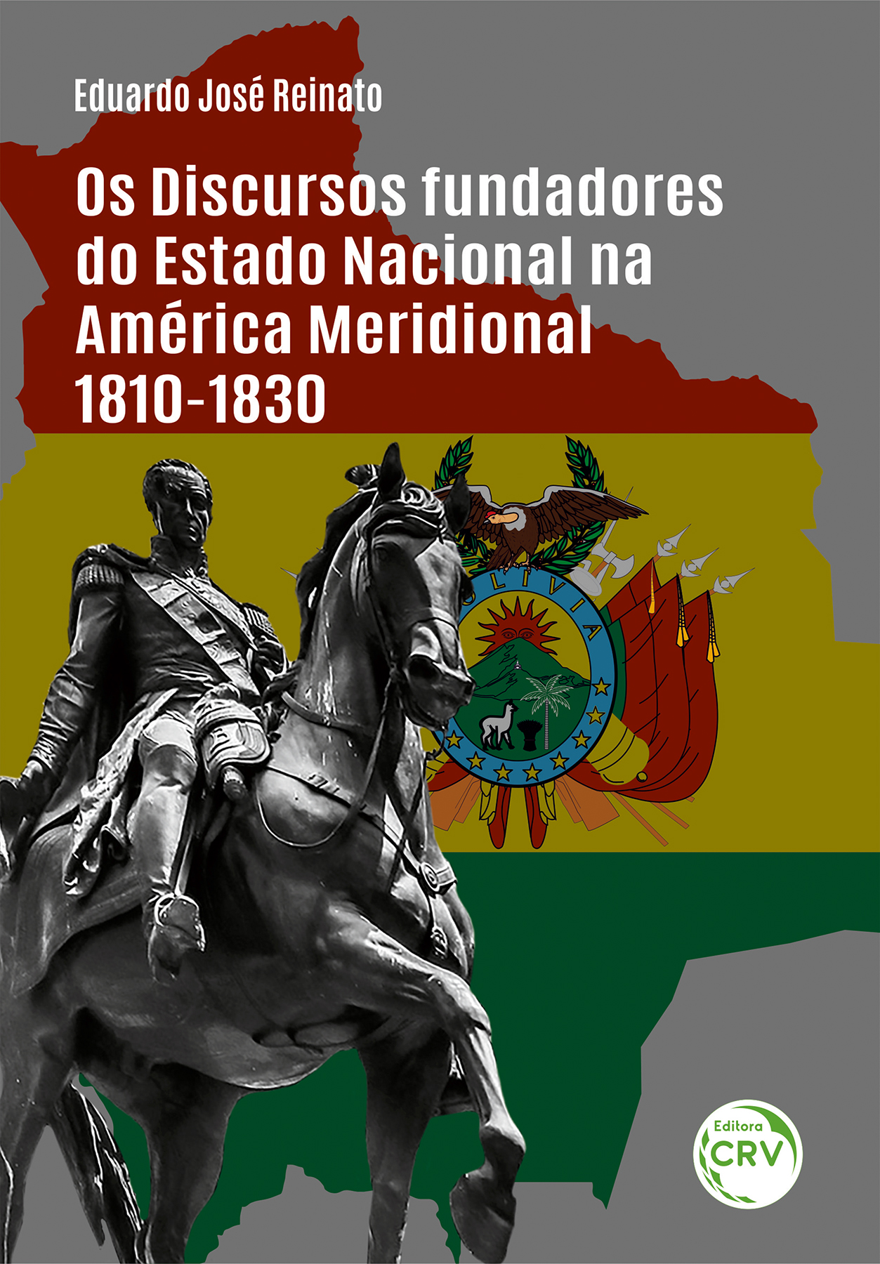 Capa do livro: OS DISCURSOS FUNDADORES DO ESTADO NACIONAL NA AMÉRICA MERIDIONAL - 1810-1830