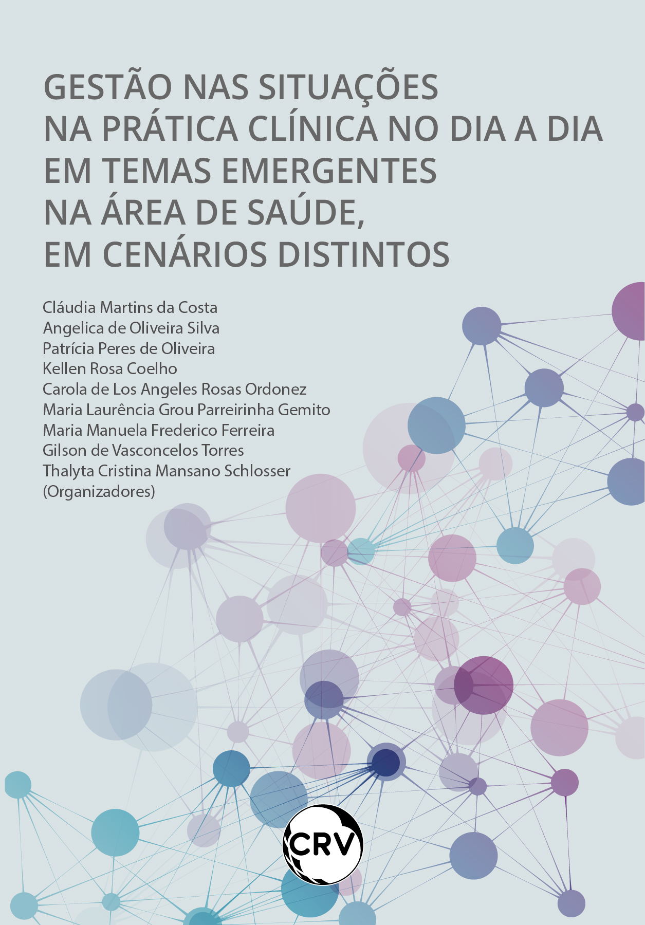 Capa do livro: Gestão nas situações na pratica clínica no dia a dia em temas emergentes na área de saúde, em cenários distintos