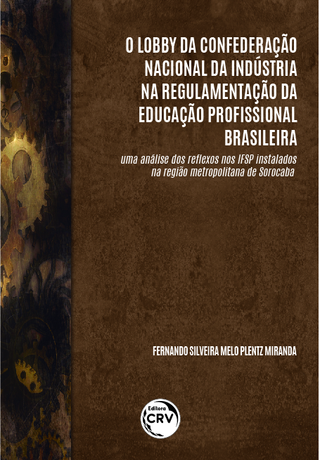 Capa do livro: O LOBBY DA CONFEDERAÇÃO NACIONAL DA INDÚSTRIA NA REGULAMENTAÇÃO DA EDUCAÇÃO PROFISSIONAL BRASILEIRA: uma análise dos reflexos nos IFSP instalados na região metropolitana de Sorocaba