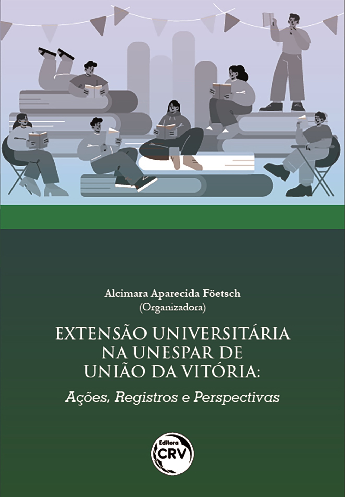 Capa do livro: EXTENSÃO UNIVERSITÁRIA NA UNESPAR DE UNIÃO DA VITÓRIA: <br> ações, registros e perspectivas