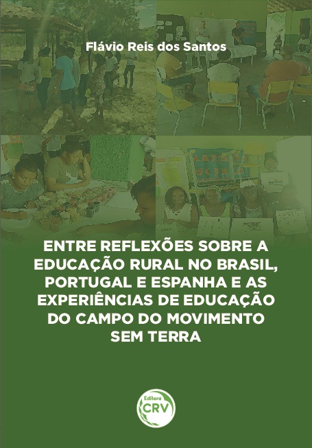 Capa do livro: ENTRE REFLEXÕES SOBRE A EDUCAÇÃO RURAL NO BRASIL, PORTUGAL E ESPANHA E AS EXPERIÊNCIAS DE EDUCAÇÃO DO CAMPO DO MOVIMENTO SEM TERRA