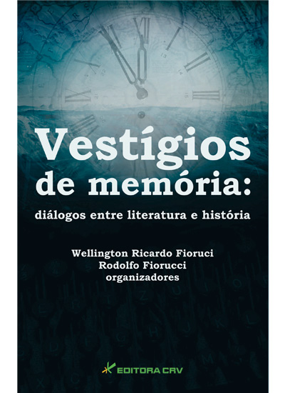 Capa do livro: VESTÍGIOS DE MEMÓRIA:<br> diálogos entre literatura e história