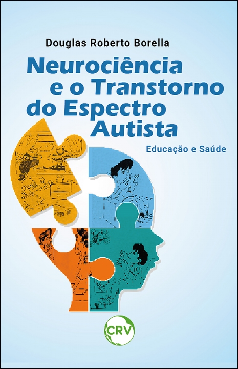 Capa do livro: NEUROCIÊNCIA E O TRANSTORNO DO ESPECTRO AUTISTA: <BR>Educação e saúde