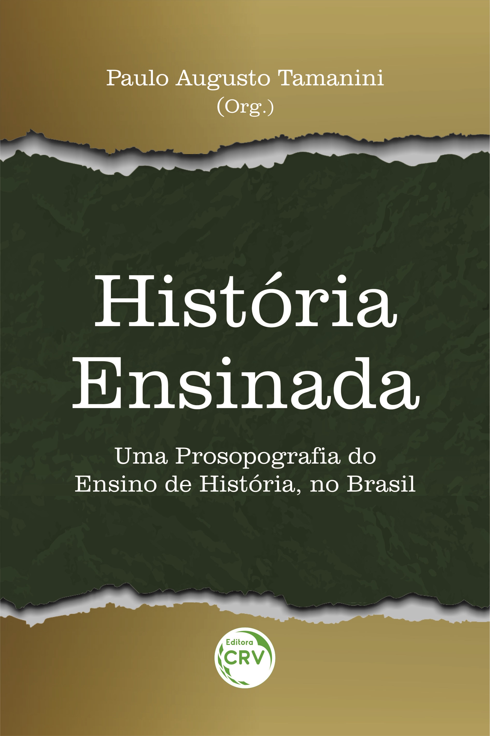 Capa do livro: HISTÓRIA ENSINADA:  <br>uma Prosopografia do Ensino de História, no Brasil