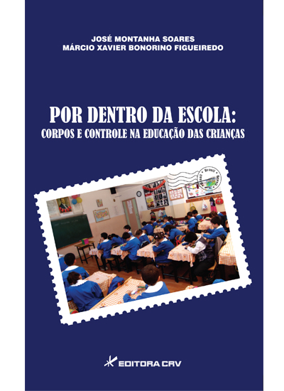 Capa do livro: POR DENTRO DA ESCOLA:<br>corpos e controle na Educação das crianças