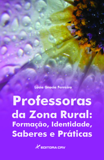 Capa do livro: PROFESSORAS DA ZONA RURAL:<BR> formação, identidade, saberes e práticas