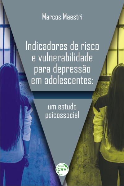 Capa do livro: INDICADORES DE RISCO E VULNERABILIDADE PARA DEPRESSÃO EM ADOLESCENTES:<br>um estudo psicossocial