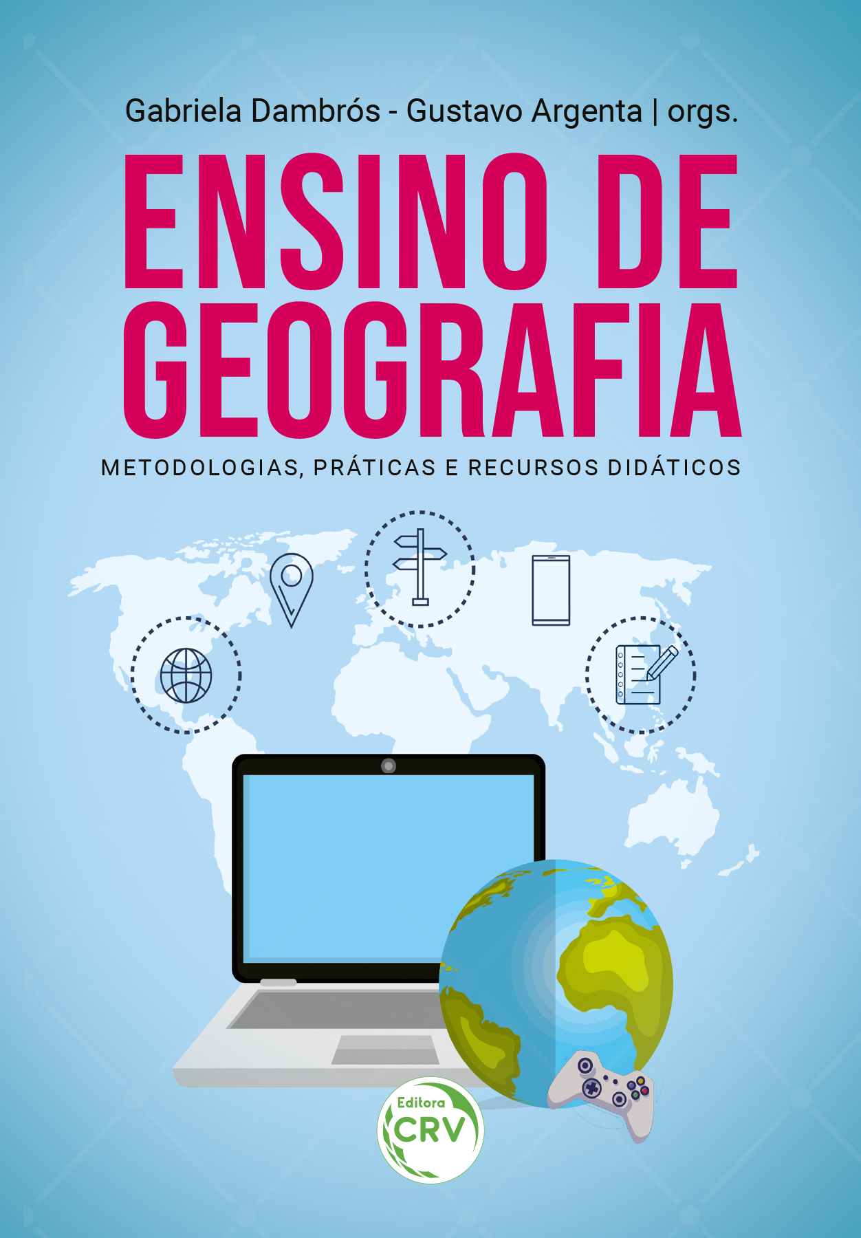 Capa do livro: ENSINO DE GEOGRAFIA <br> Metodologias, práticas e recursos didáticos