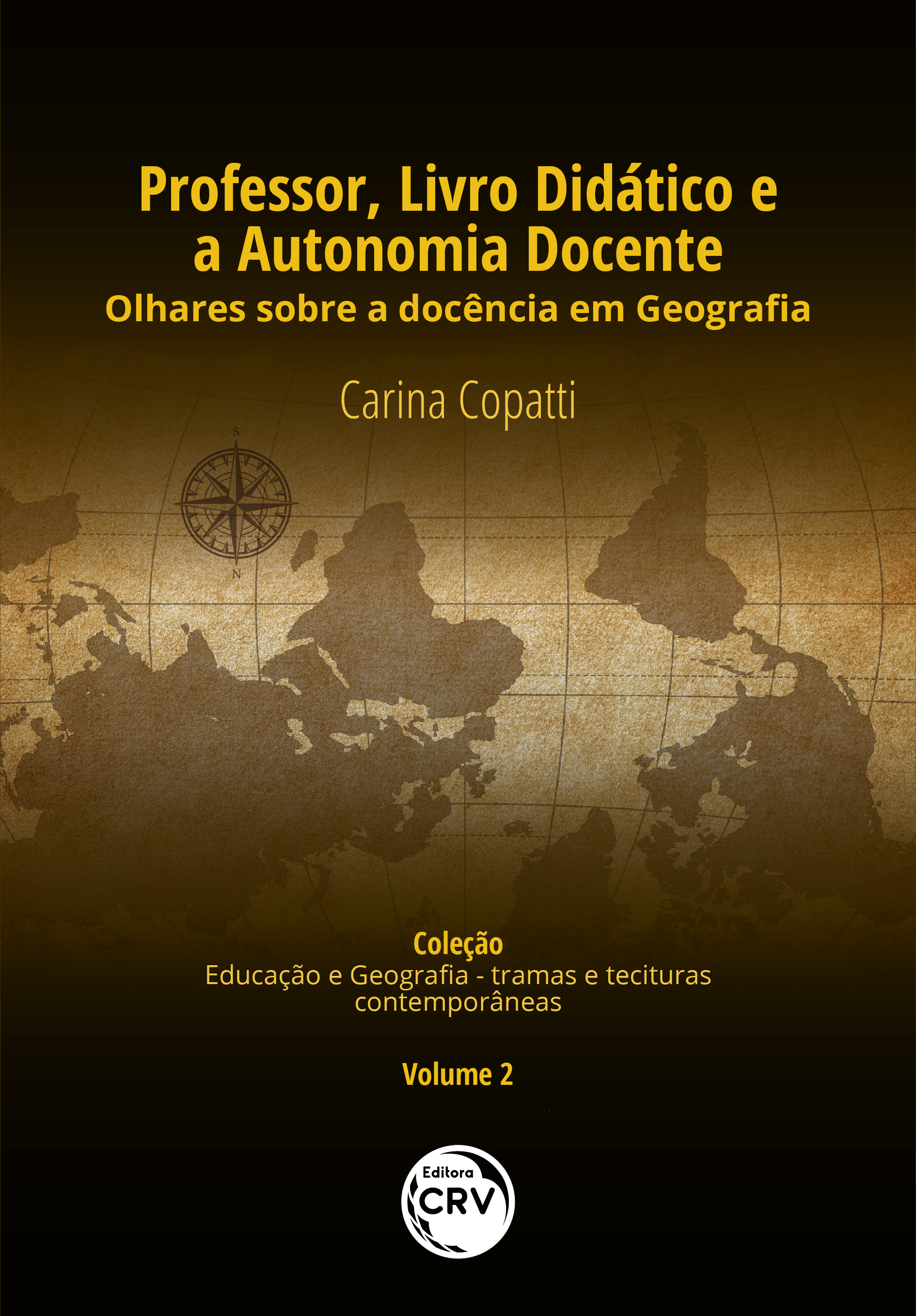 Capa do livro: PROFESSOR, LIVRO DIDÁTICO E A AUTONOMIA DOCENTE:<br>olhares sobre a docência em Geografia<br>Coleção Educação e Geografia – tramas e tecituras contemporâneas - Volume 2