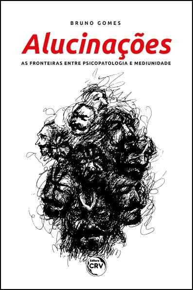 Capa do livro: ALUCINAÇÕES:<br> as fronteiras entre psicopatologia e mediunidade
