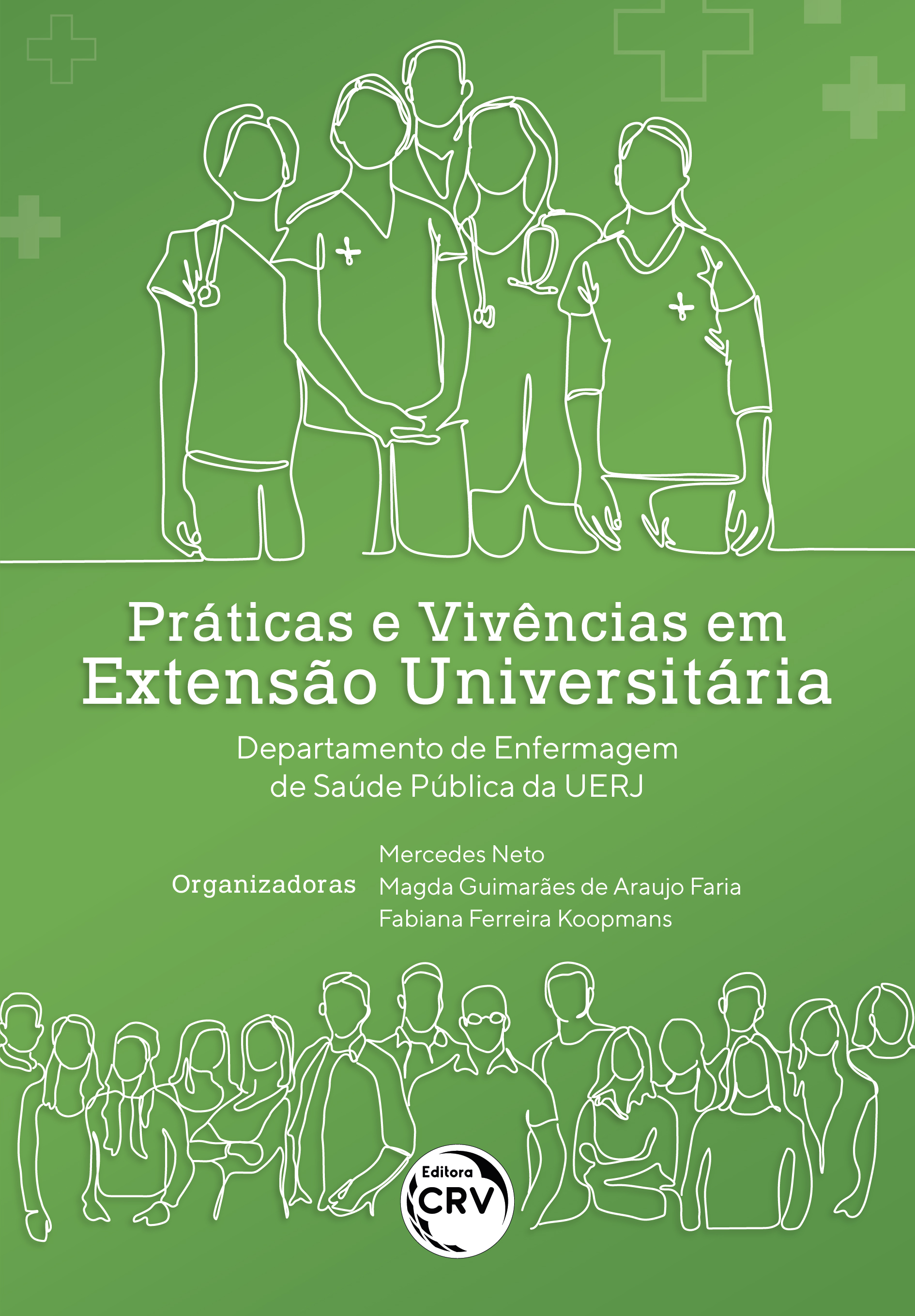 Capa do livro: PRÁTICAS E VIVÊNCIAS EM EXTENSÃO UNIVERSITÁRIA:<br> Departamento de Enfermagem de Saúde Pública da UERJ