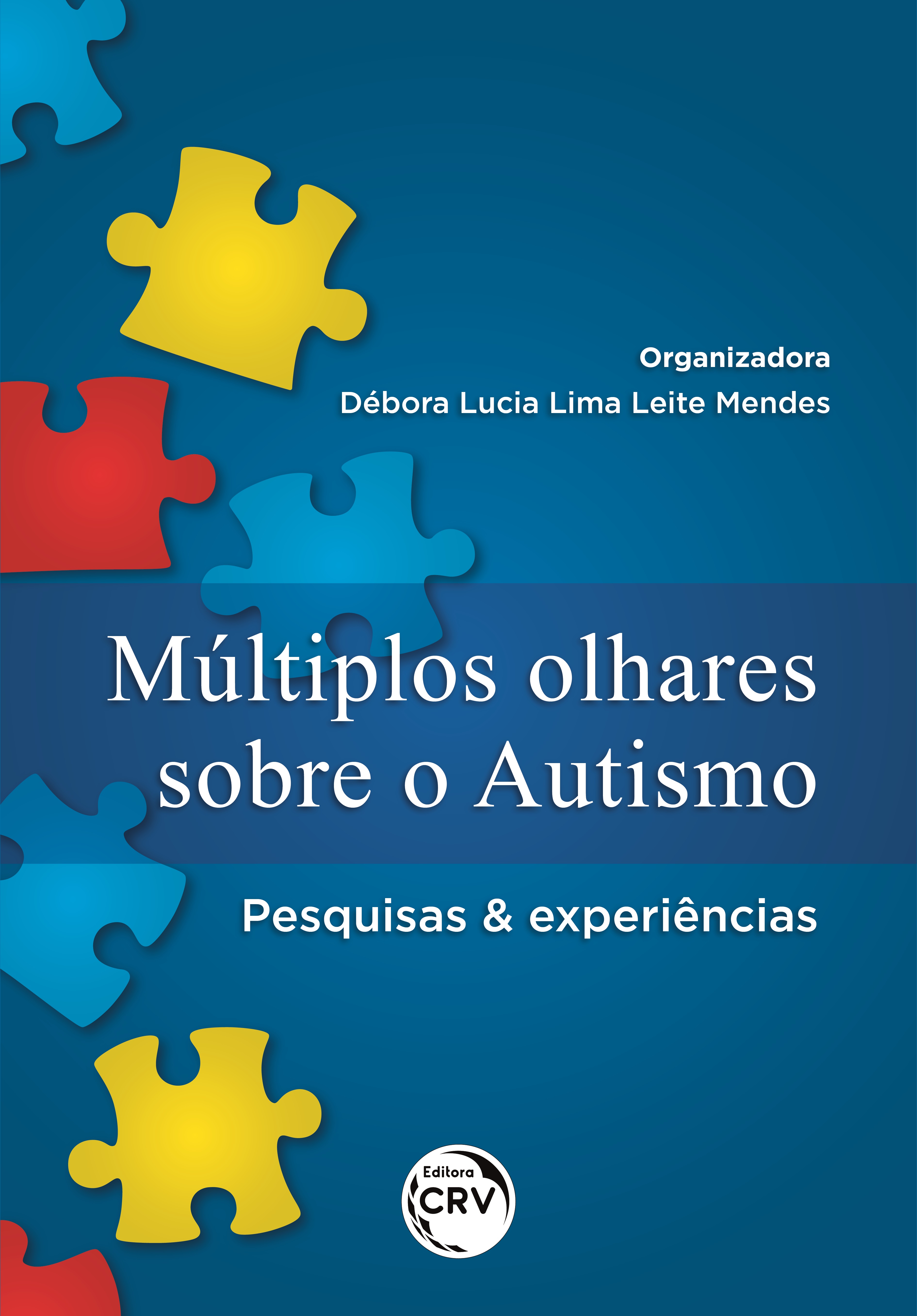 Capa do livro: MÚLTIPLOS OLHARES SOBRE O AUTISMO:<br> pesquisas & experiências